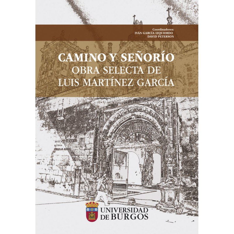 Camino y señorio. Obra selecta de Luis Martínez Garcí­a