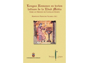 Lengua romance en textos latinos de la edad media. Sobre los orÃ­genes del castellano escrito