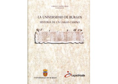 La Universidad de Burgos. Historia de un largo camino