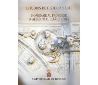 Estudios de Historia y Arte. Homenaje al profesor D. Alberto C. Ibáñez Pérez