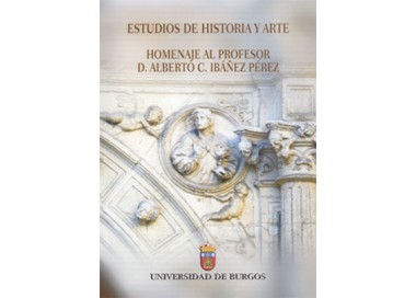 Estudios de Historia y Arte. Homenaje al profesor D. Alberto C. Ibáñez Pérez